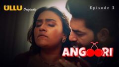 Angoori Part 1 2023 Ullu Originals Hot Web Series Episode 3